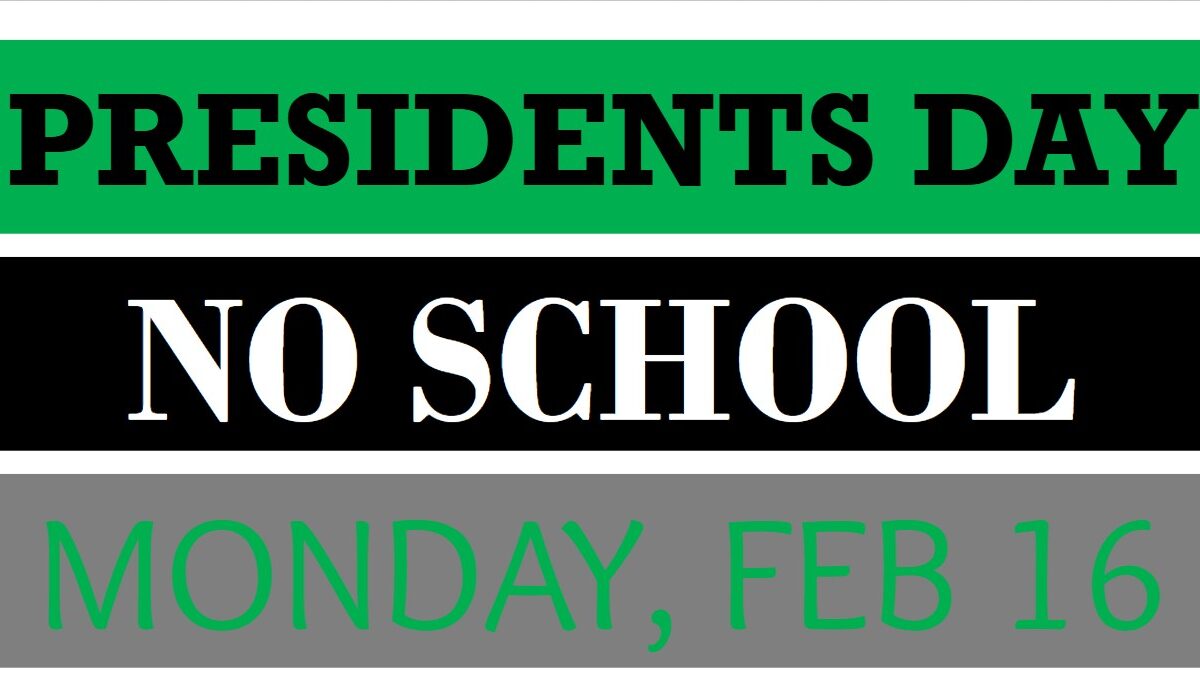 President's Day - No School - Monday, Feb 16th