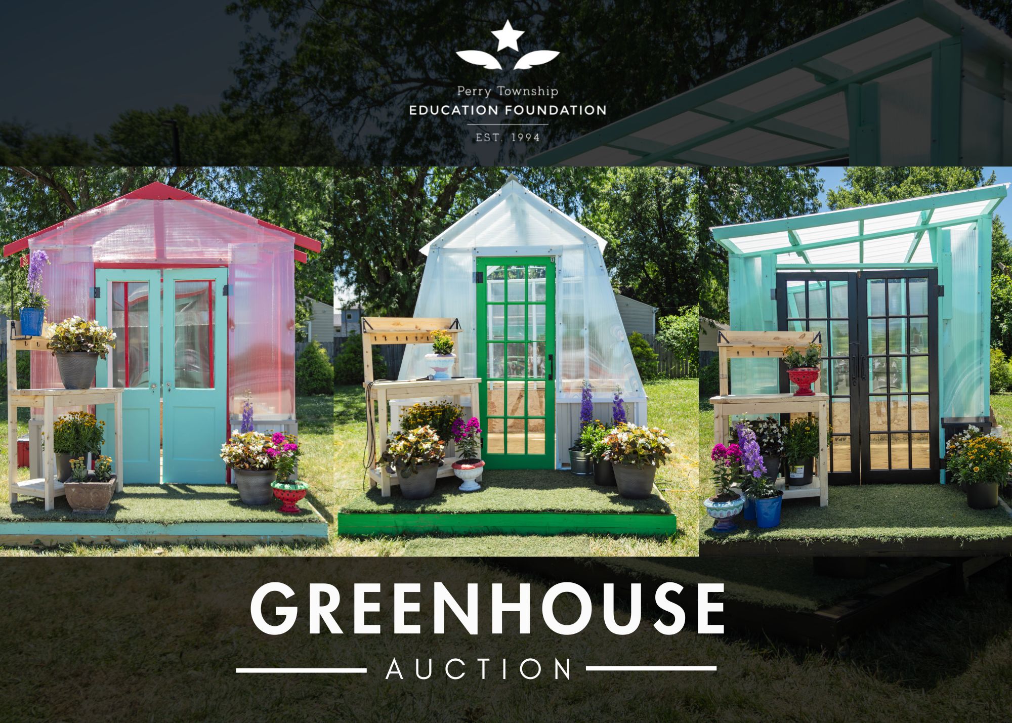 Three student-built greenhouses are shown side by side in pink, white and mint green. The Perry Township Education Foundation logo appears above the photos, with the words “Greenhouse Auction” below.